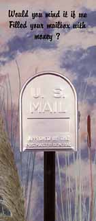 Fill your mailbox with money?